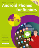 Android Phones for Seniors in easy steps : Illustrated using Android 13-9781787910140