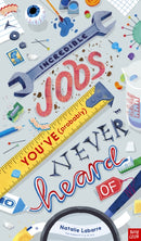 Incredible Jobs You've (Probably) Never Heard Of-9781788004770