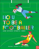 How to Be a Footballer and Other Sports Jobs-9781788006477