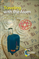 Traveling with the Atom : A Scientific Guide to Europe and Beyond-9781788015288