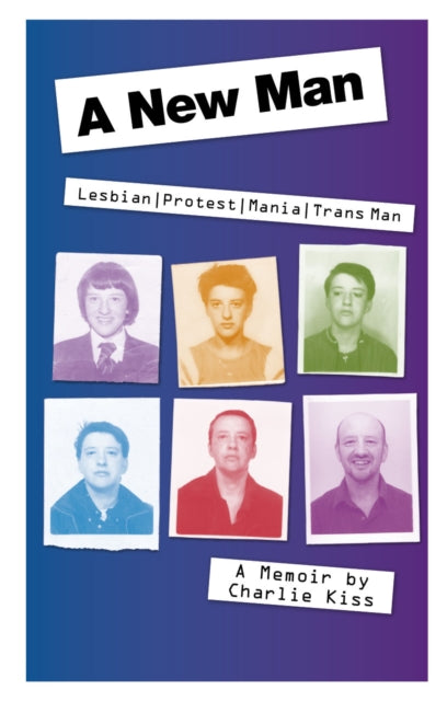 A New Man : Lesbian. Protest. Mania. Trans Man-9781788036047
