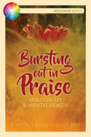 Bursting Out in Praise : Spirituality and Mental Health-9781788120852