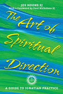 The Art of Spiritual Direction : A Guide to Ignatian Practice-9781788121194