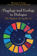 Theology and Ecology in Dialogue : The Wisdom of Laudato Si'-9781788121941