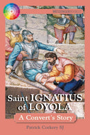 Saint Ignatius of Loyola : A Convert's Story-9781788123273