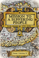 Mission to a Suffering People : Irish Jesuits 1596 to 1696-9781788123402