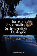 Ignatian Spirituality and Interreligious Dialogue : Reading Love's Mystery-9781788123440