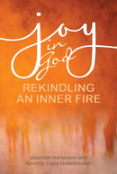 Joy in God : Rekindling an Inner Fire-9781788124829
