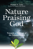 Nature Praising God : Towards a Theology of the Natural World-9781788125734