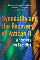 Synodality and the Recovery of Vatican II : A New Way for Catholics-9781788126724