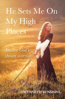 He Sets Me On My High Places : You are God's chosen warrior-9781788155151