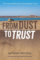 From Dust to Trust : The story behind the Loiyangalani Trust-9781788159630