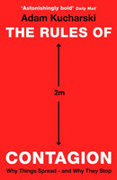 The Rules of Contagion : Why Things Spread - and Why They Stop-9781788160209
