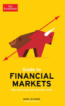 The Economist Guide To Financial Markets 7th Edition : Why they exist and how they work-9781788160346