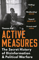 Active Measures : The Secret History of Disinformation and Political Warfare-9781788160759