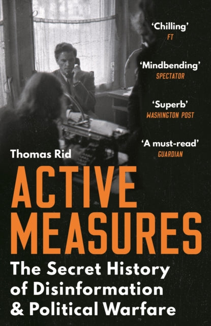 Active Measures : The Secret History of Disinformation and Political Warfare-9781788160759