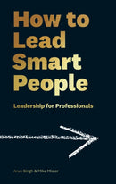 How to Lead Smart People : Leadership for Professionals-9781788161541