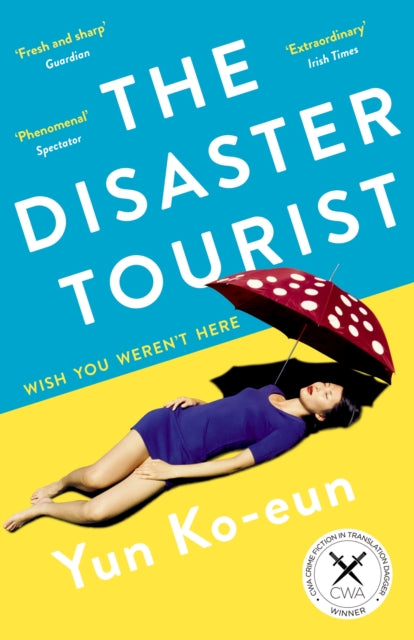 The Disaster Tourist : Winner of the CWA Crime Fiction in Translation Dagger 2021-9781788163156