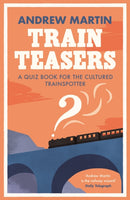 Train Teasers : A Quiz Book for the Cultured Trainspotter-9781788163958