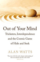 Out of Your Mind : Tricksters, Interdependence and the Cosmic Game of Hide-and-Seek-9781788164450