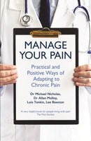 Manage Your Pain : Practical and Positive Ways of Adapting to Chronic Pain-9781788164474
