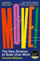 Move! : The New Science of Body Over Mind-9781788164627