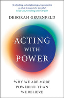 Acting with Power : Why We Are More Powerful than We Believe-9781788164955