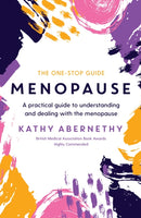 Menopause: The One-Stop Guide : A Practical Guide to Understanding and Dealing with the Menopause-9781788165389