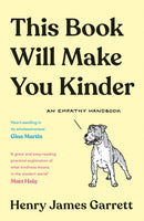 This Book Will Make You Kinder : An Empathy Handbook-9781788165495
