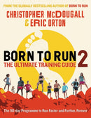 Born to Run 2: The Ultimate Training Guide-9781788165815