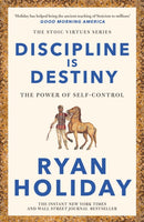 Discipline Is Destiny : Timeless Stoic values from the multimillion-selling author of THE DAILY STOIC-9781788166348