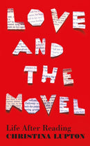 Love and the Novel : Life After Reading-9781788166478
