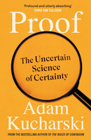 Proof : The Uncertain Science of Certainty-9781788169080