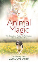 Animal Magic : The Extraordinary Proof of Our Pets' Intuition and Unconditional Love for Us-9781788170635
