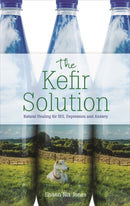 The Kefir Solution : Natural Healing for IBS, Depression and Anxiety-9781788170871