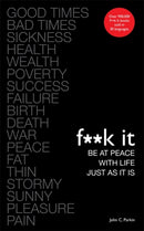 Fuck It: Be at Peace with Life, Just as It Is