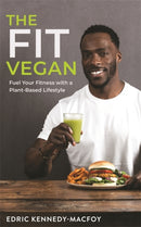 The Fit Vegan : Fuel Your Fitness with a Plant-Based Lifestyle-9781788170901