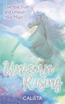 Unicorn Rising : Live Your Truth and Unleash Your Magic-9781788170918