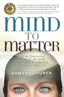 Mind to Matter : The Astonishing Science of How Your Brain Creates Material Reality-9781788171151