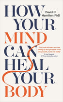 How Your Mind Can Heal Your Body : 10th-Anniversary Edition-9781788171496