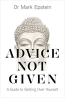 Advice Not Given : A Guide to Getting Over Yourself-9781788171557