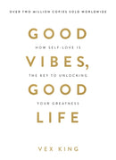 Good Vibes, Good Life