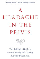 A Headache in the Pelvis : The Definitive Guide to Understanding and Treating Chronic Pelvic Pain-9781788171892