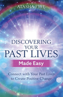 Discovering Your Past Lives Made Easy : Connect with Your Past Lives to Create Positive Change-9781788172455