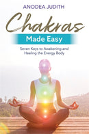 Chakras Made Easy : Seven Keys to Awakening and Healing the Energy Body-9781788172509