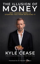 The Illusion of Money : Why Chasing Money Is Stopping You from Receiving It-9781788173247
