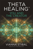ThetaHealingr: You and the Creator : Deepen Your Connection with the Energy of Creation-9781788174534