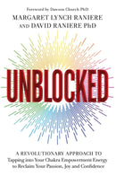 Unblocked : A Revolutionary Approach to Tapping into Your Chakra Empowerment Energy to Reclaim Your Passion, Joy and Confidence-9781788174961