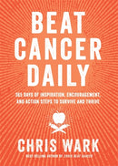Beat Cancer Daily : 365 Days of Inspiration, Encouragement and Action Steps to Survive and Thrive-9781788176347
