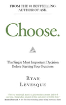 Choose : The Single Most Important Decision Before Starting Your Business-9781788176569